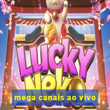 mega canais ao vivo